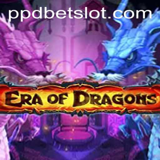 Master the Mystical World of EraOfDragons with PPDBET: An In-Depth Guide